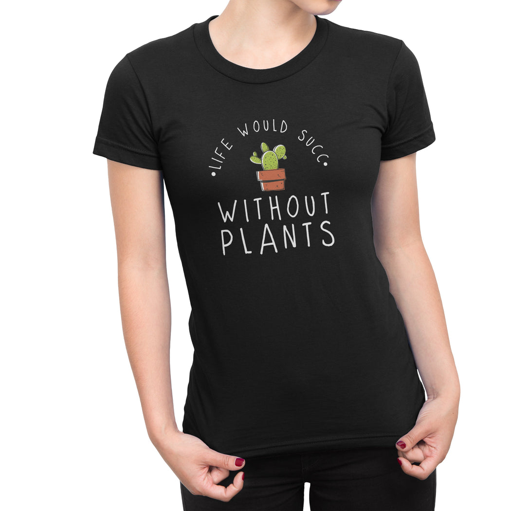 Life Would Succ Without Plants