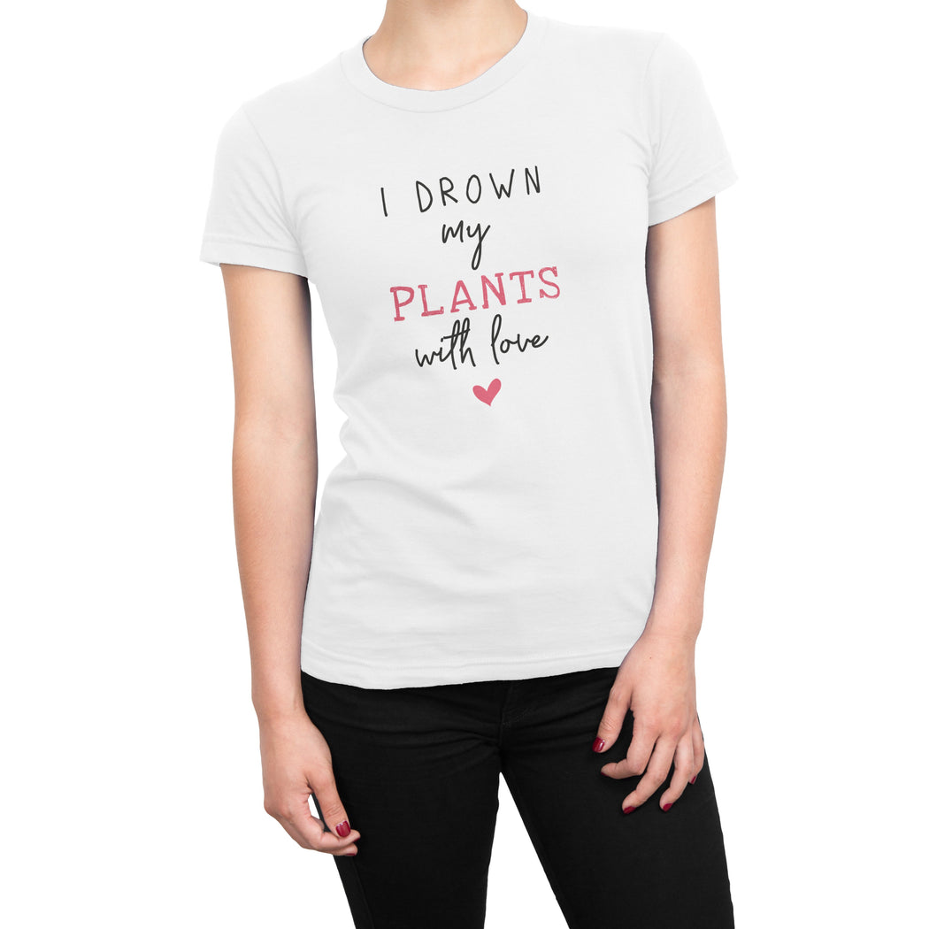 I Drown My Plants With Love