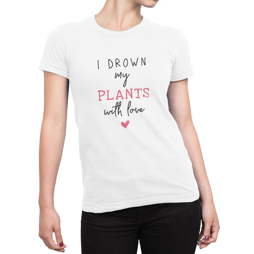 I Drown My Plants With Love