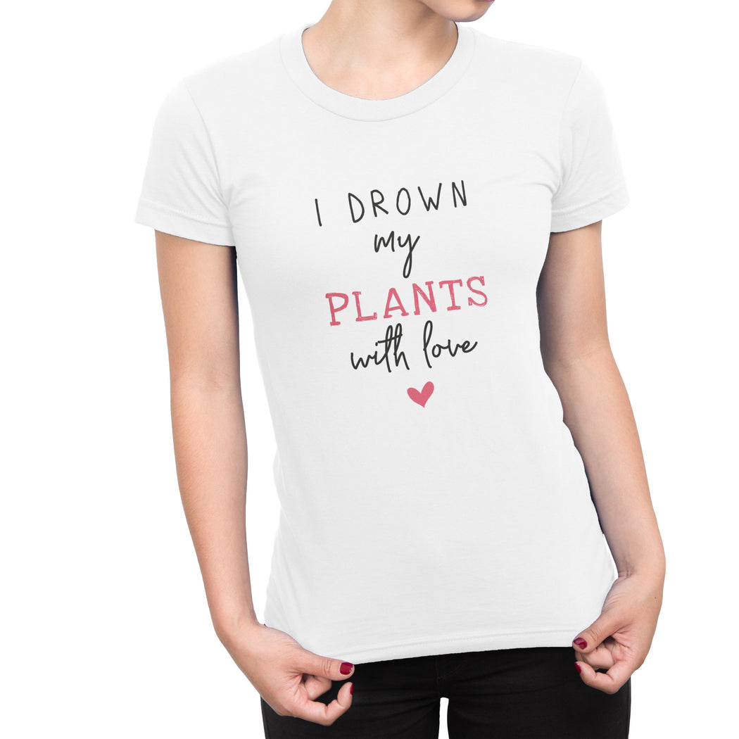 I Drown My Plants With Love