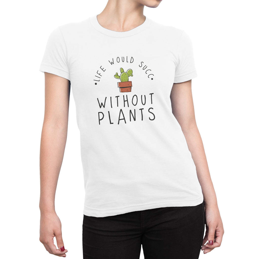 Life Would Succ Without Plants