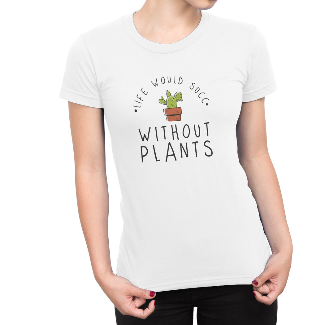 Life Would Succ Without Plants