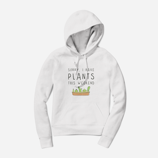Sorry, I Have Plants This Weekend