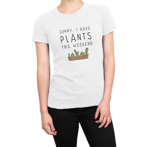 Sorry, I Have Plants This Weekend
